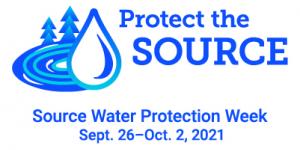 Source Water Protection Week is Sept. 26-Oct. 2, 2021