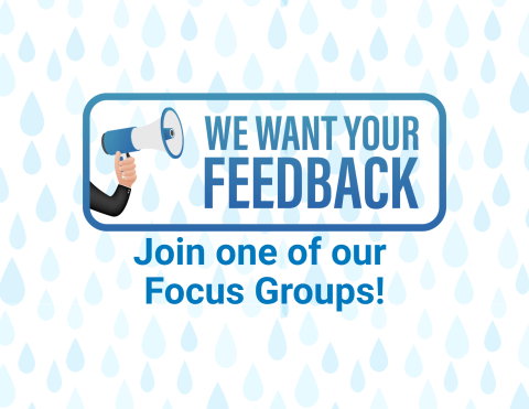 Megaphone graphic that states: We want your feedback. Join one of our focus groups. 